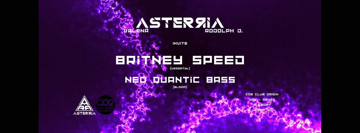 Asterria Invite : Britney Speed, Neo quantic Bass