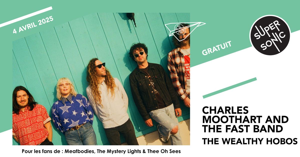 Charles Moothart and The Fast Band \u2022 The Wealthy Hobos \/ Supersonic (Free entry)