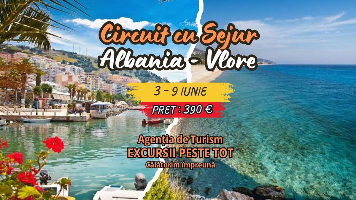 \ud83c\udf0dCircuit cu Sejur Albania - Vlore! \ud83c\udf0a