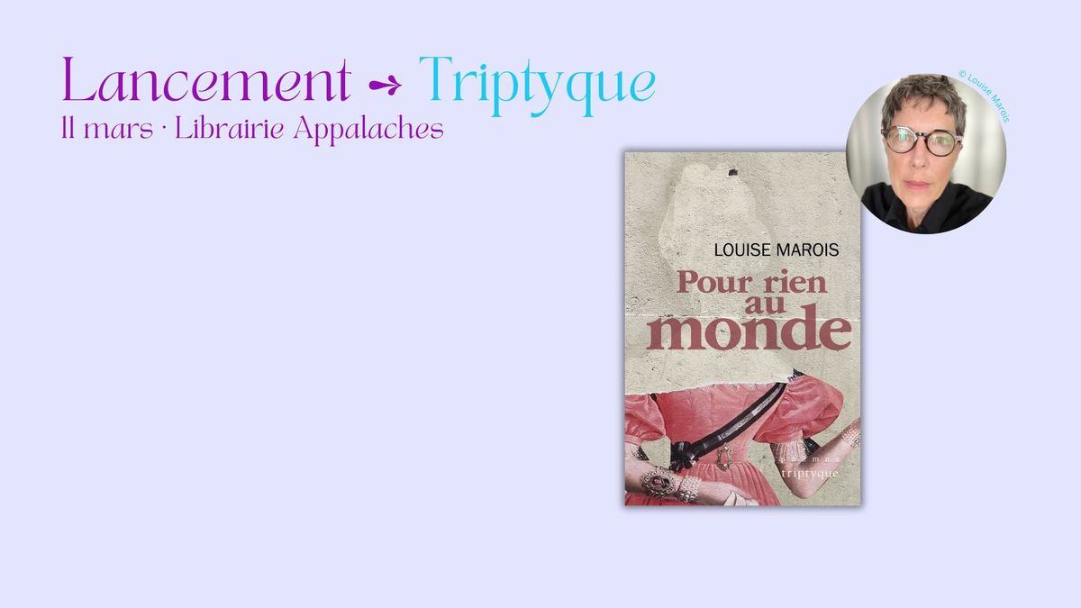 Lancement  Triptyque | Pour rien au monde