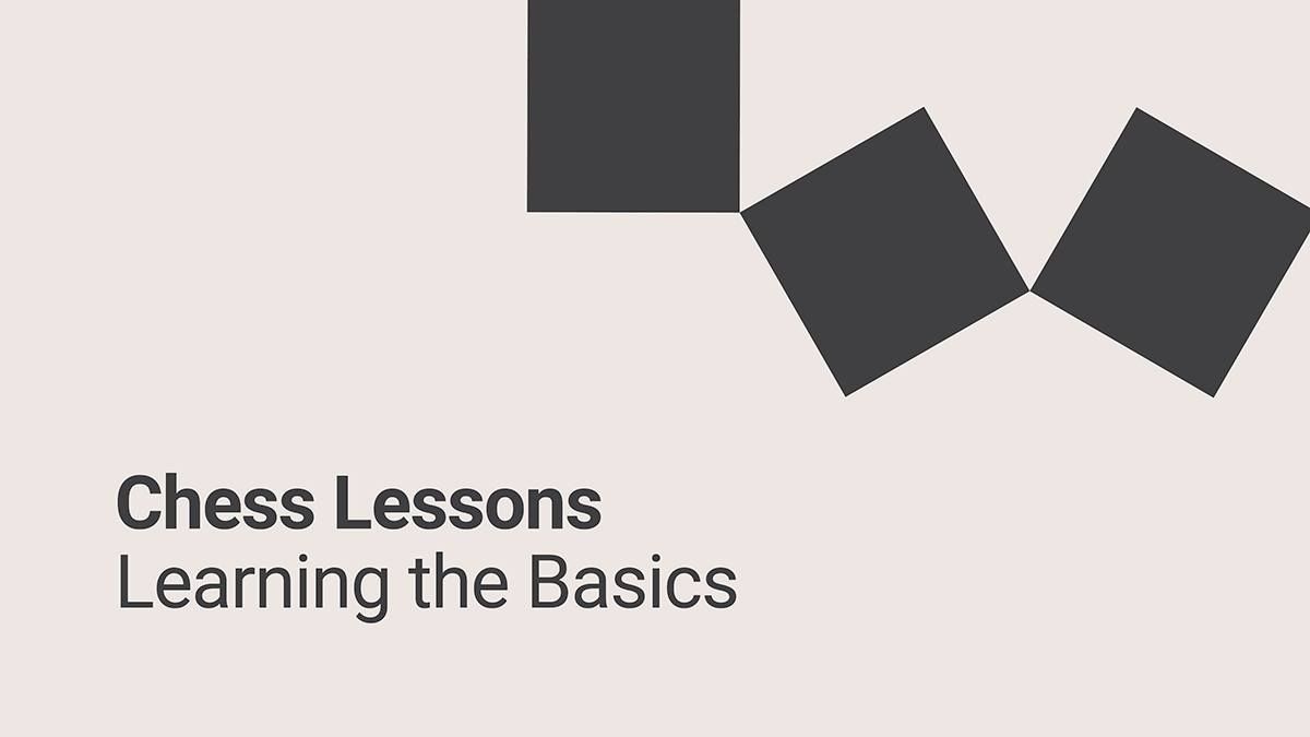 Chess Lessons | Learning the Basics