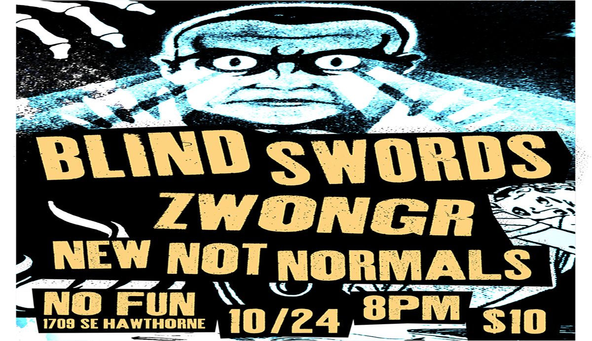 Blind Swords \u2022 Zwongr \u2022 New Not Normals