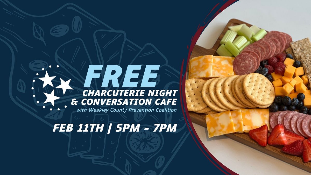 Free Charcuterie Night & Conversation Cafe