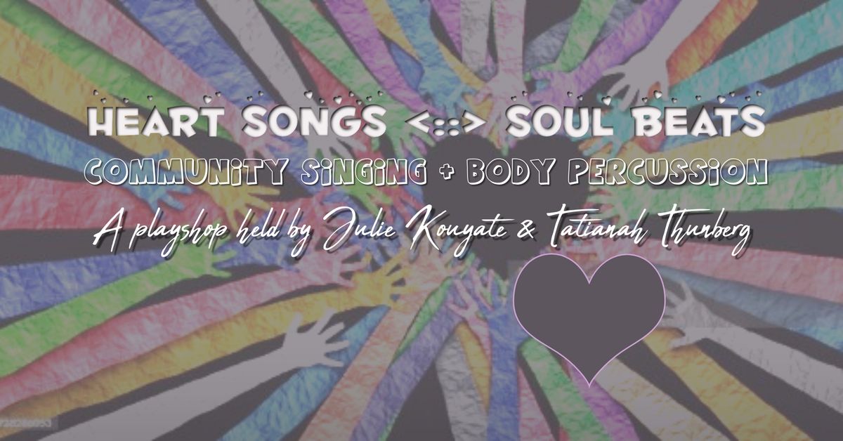 Heart Songs <::> Soul Beats Playshop!