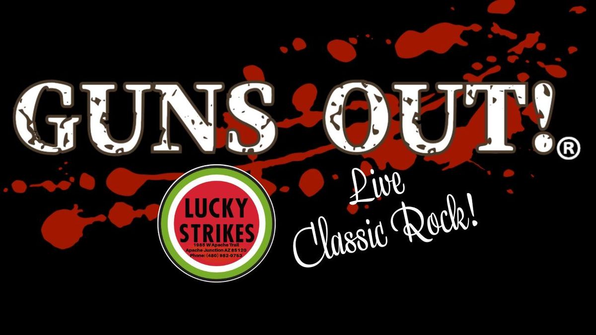 Guns Out! Live Classic Rock @ Lucky Strikes Bar