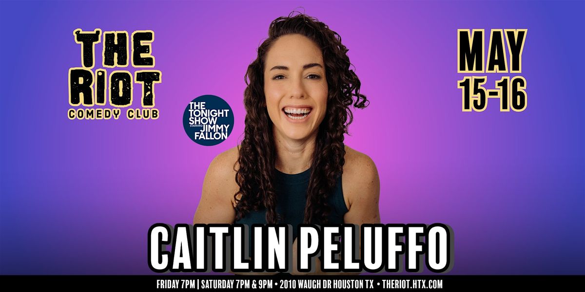 The Riot Comedy Club Presents Caitlin Peluffo (The Tonight Show)