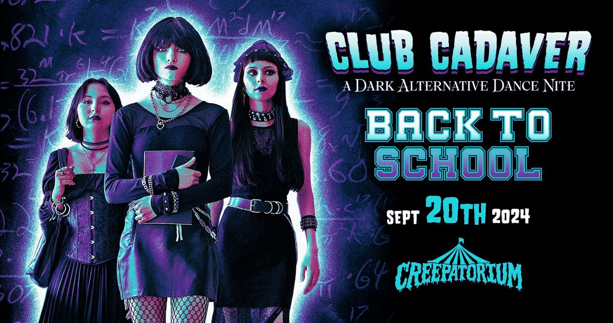 Club Cadaver - Back To School! 9\/20\/24