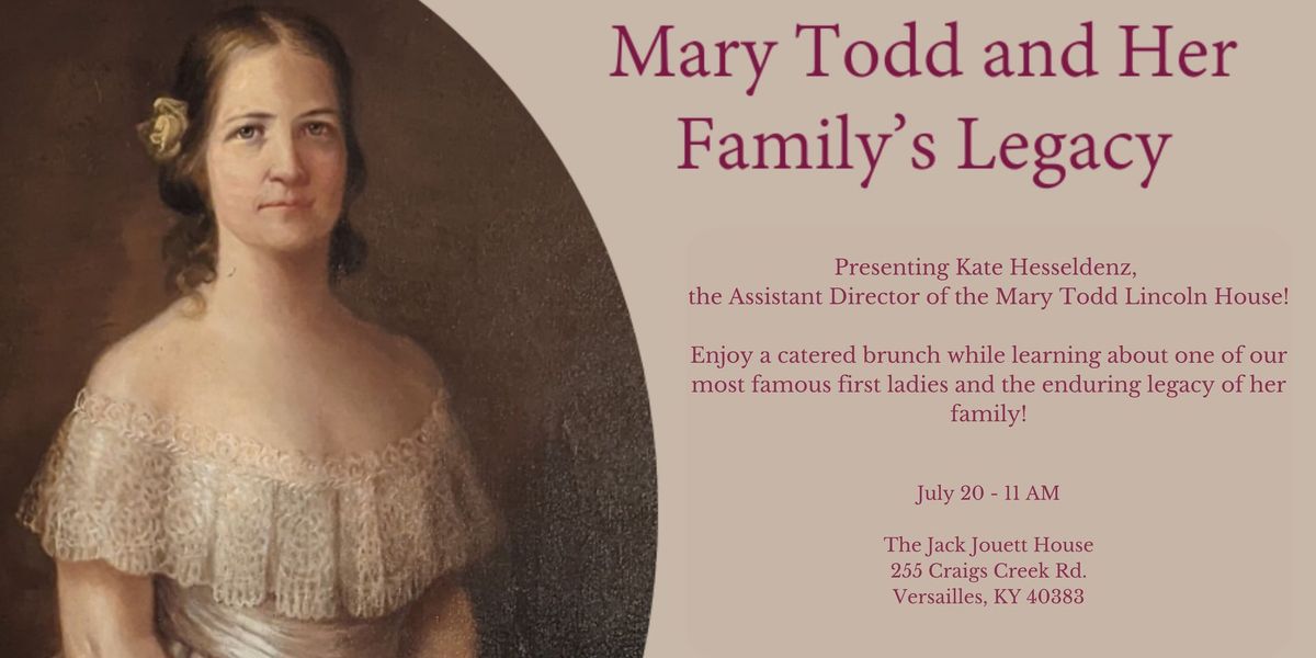 Brunch & Learn: Mary Todd and Her Family's Legacy