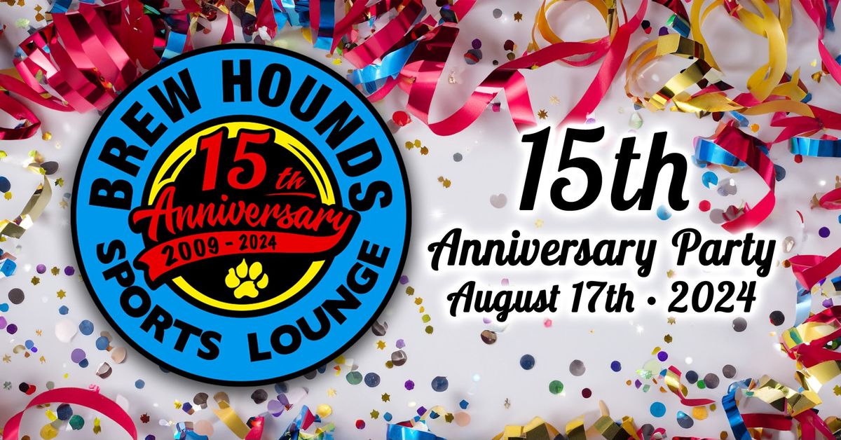 Brew Hounds Sports Lounge 15th Anniversary Party