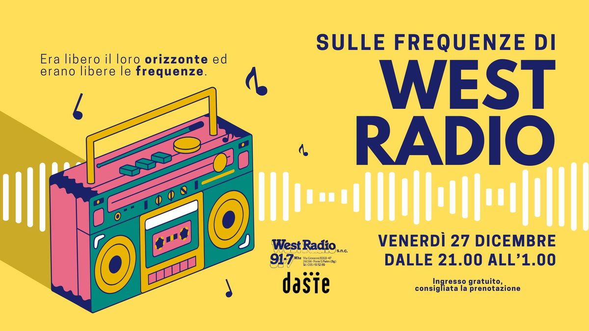 Sulle frequenze di WEST RADIO - a Daste!