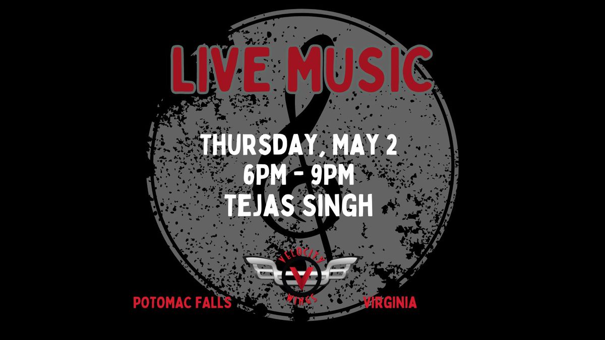 Live Music with Tejas Singh 
