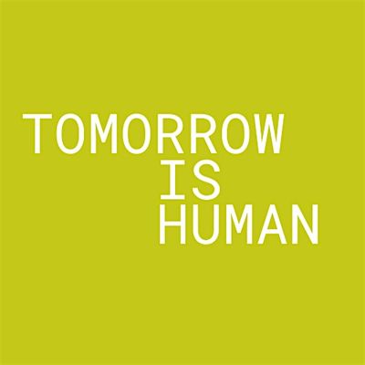 Tomorrow Is Human