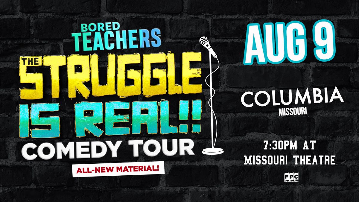 Bored Teachers The Struggle is Real! Comedy Tour
