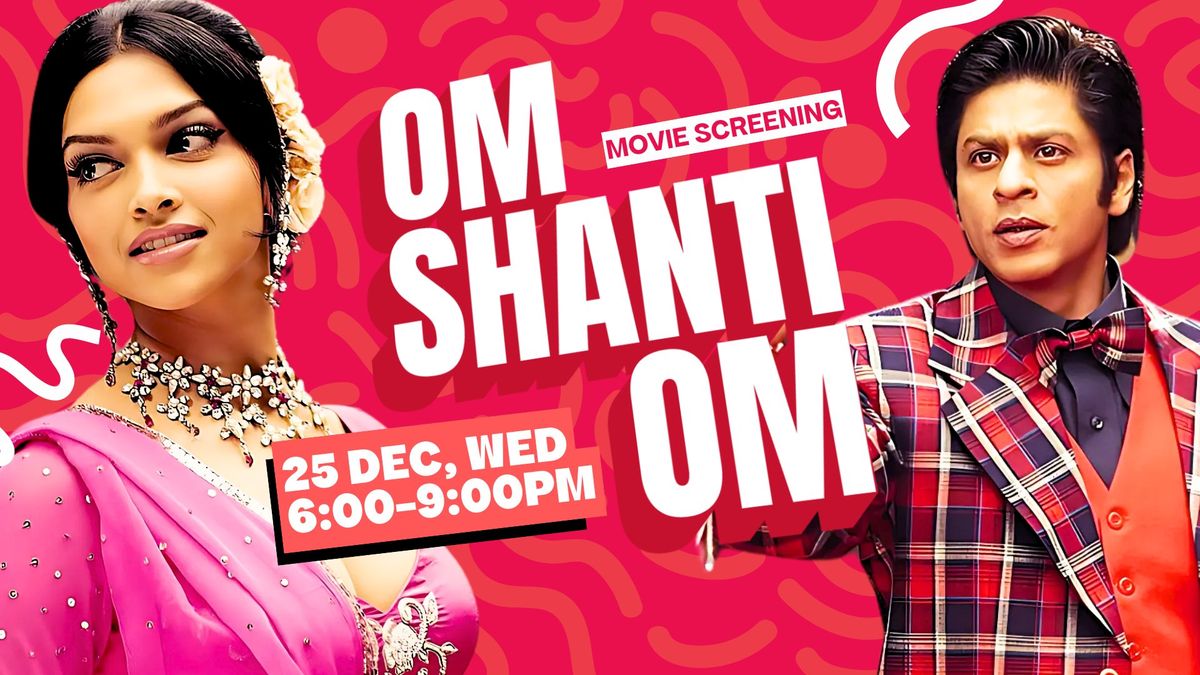 Movie Screening : OM SHANTI OM