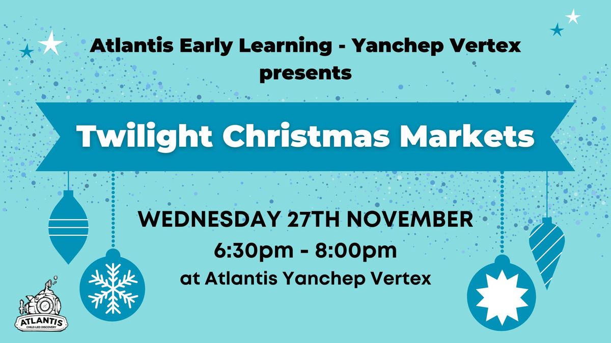 Twilight Markets - Atlantis Early Learning Yanchep Vertex