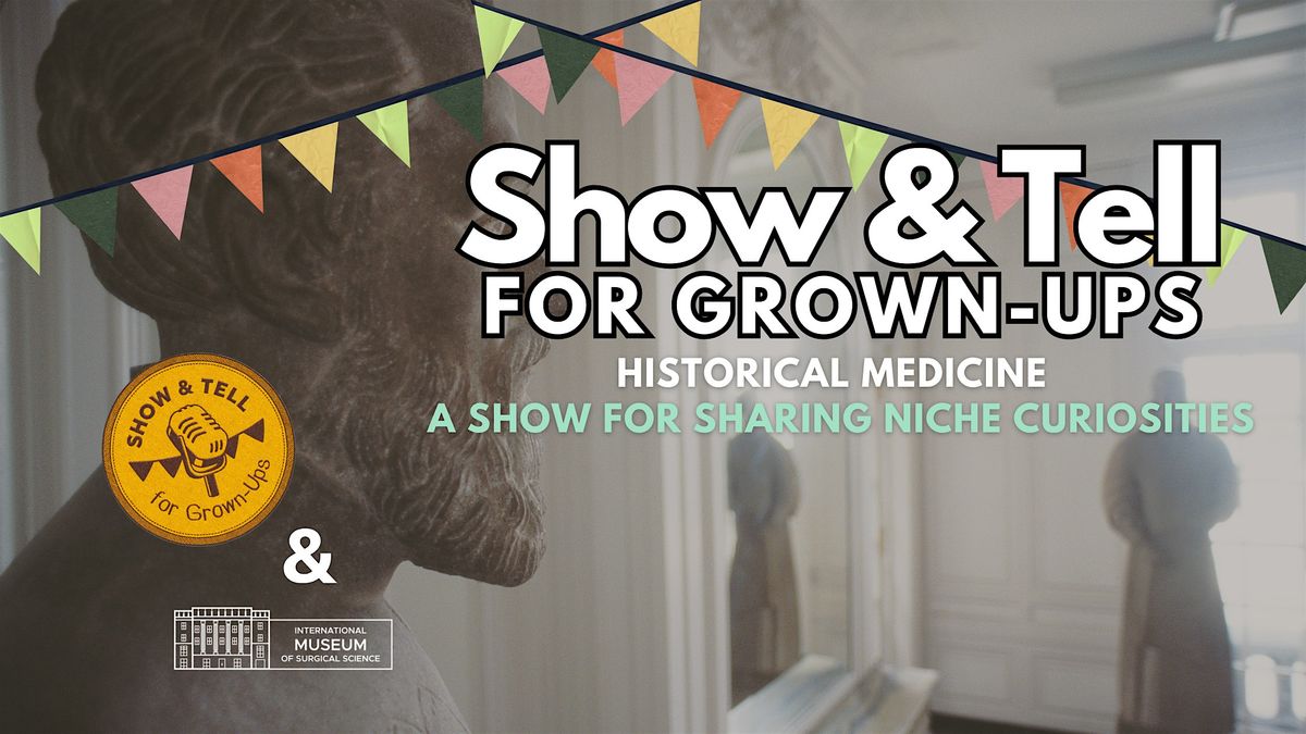 Show & Tell for Grown-Ups!: Historical Medicine
