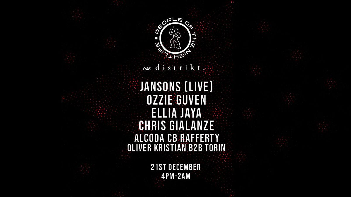 Distrikt x People of the Nightlife presents: Jansons (Live), Ozzie Guven, Ellia Jaya and Chris Gialanze