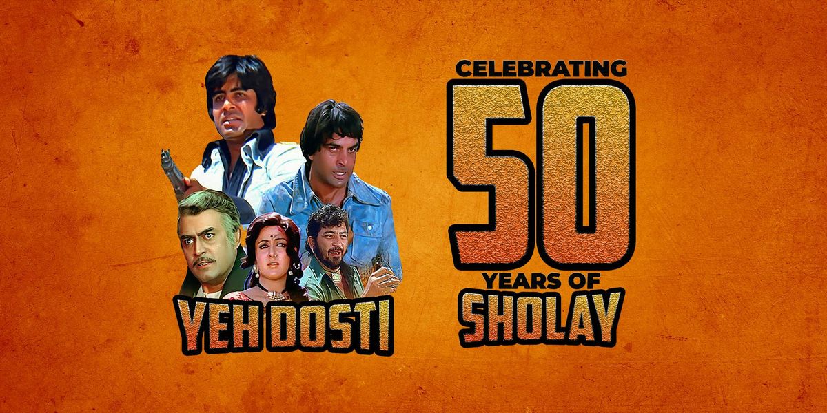 Yeh Dosti : Celebrating 50 Years Of Sholay - Stockton-On-Tees