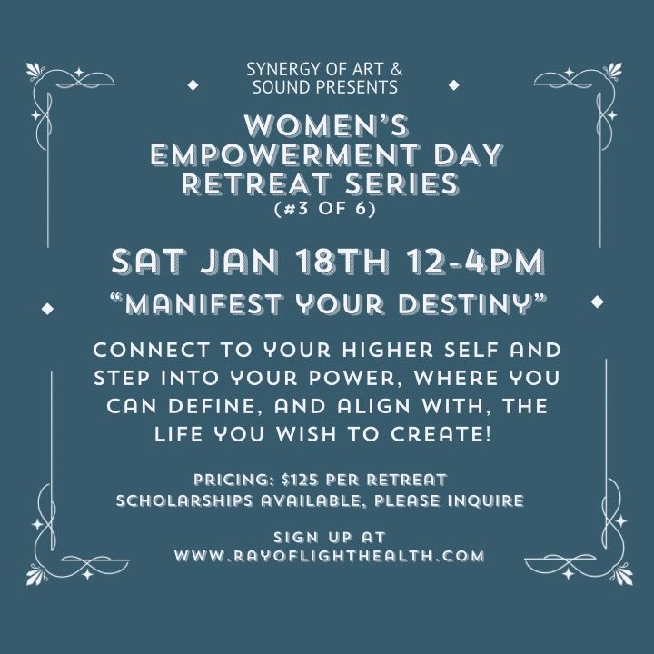 "Manifest Your Destiny" Women's Empowerment Day Retreat Series 3\/6