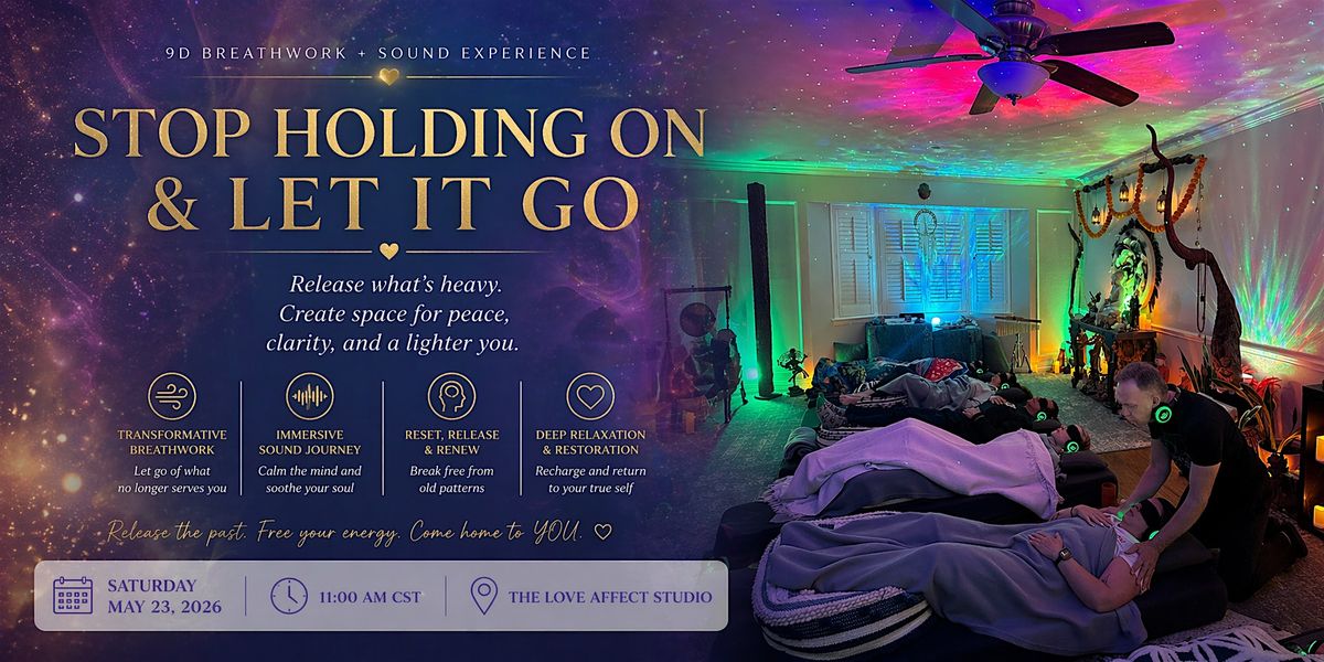 Stop Holding On & Let it Go - 9D Breathwork & Sound Experience