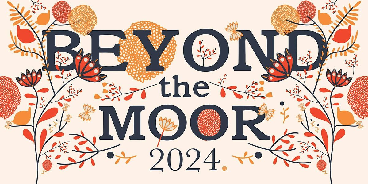 Beyond the Moor 2024