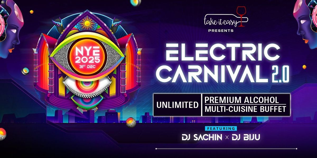 NYE 2025 - Electric Carnival - Take it Easy