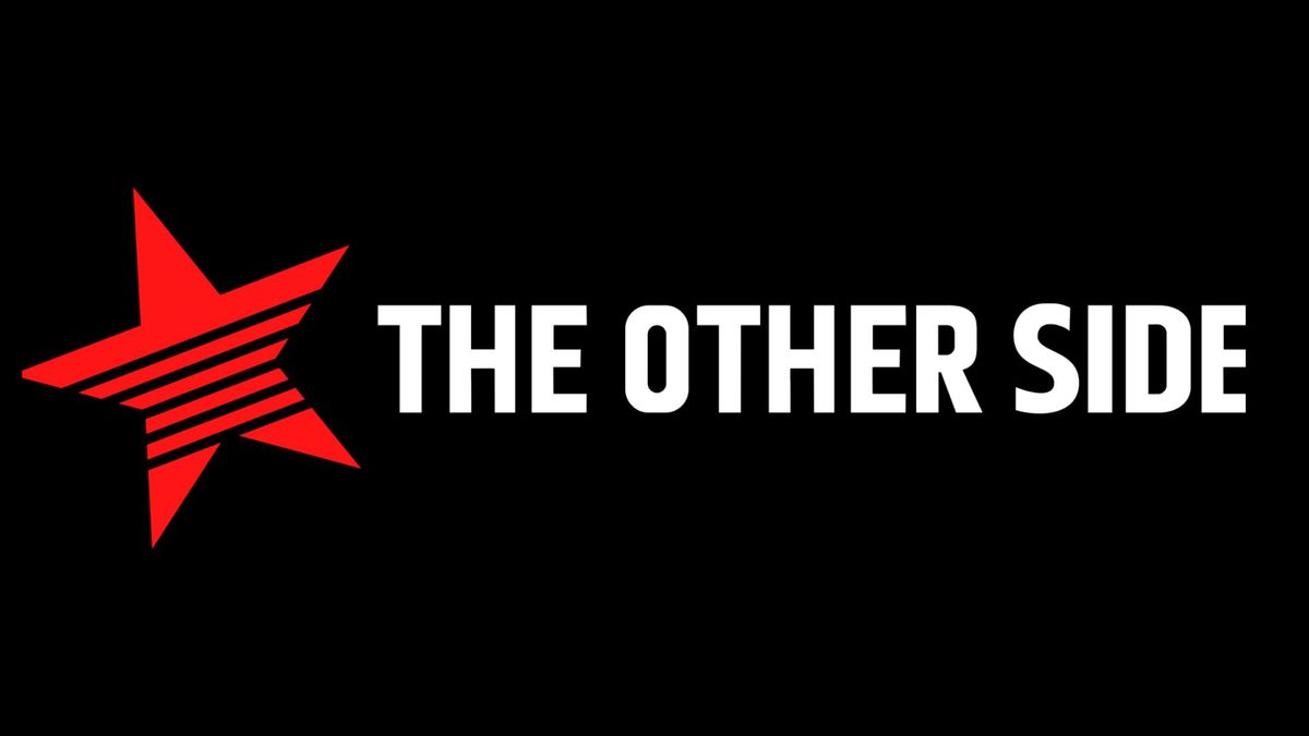 THE OTHER SIDE~$5 entry