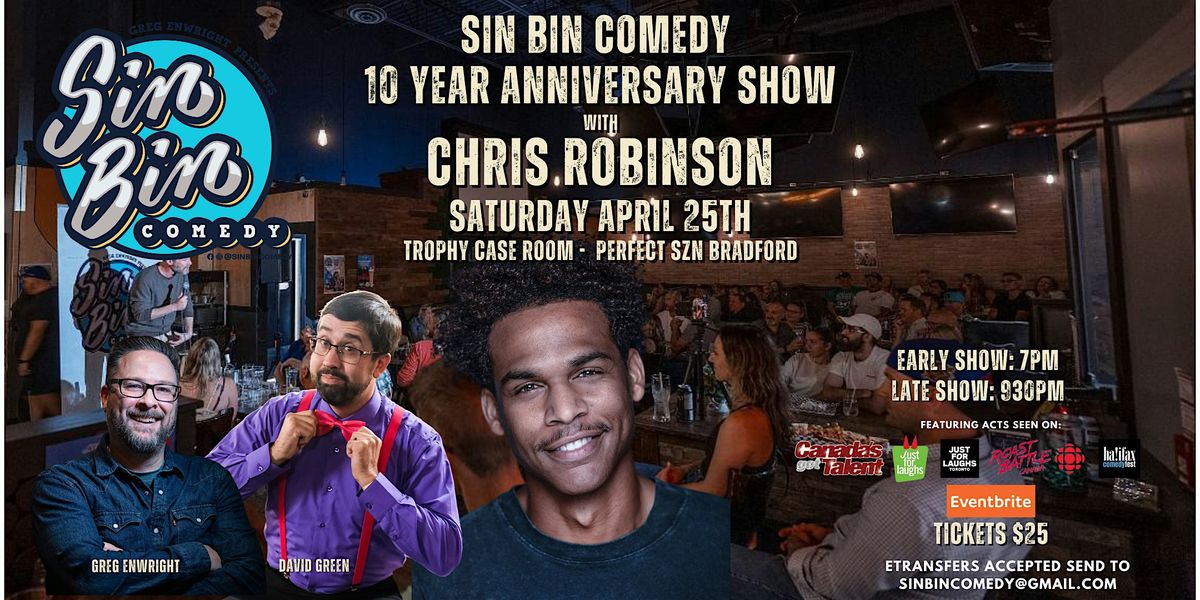 Sin Bin Comedy 10 Year Anniversary Show with Chris Robinson, Perfect ...