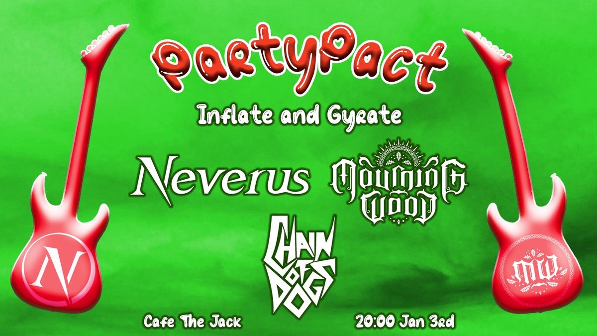 The PartyPact \/\/ Mourningwood + Neverus + Chain of Dogs