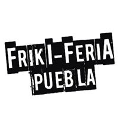 Friki-Feria Puebla