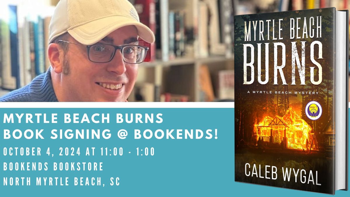 Caleb Wygal Myrtle Beach Burns Book Signing at Bookends!