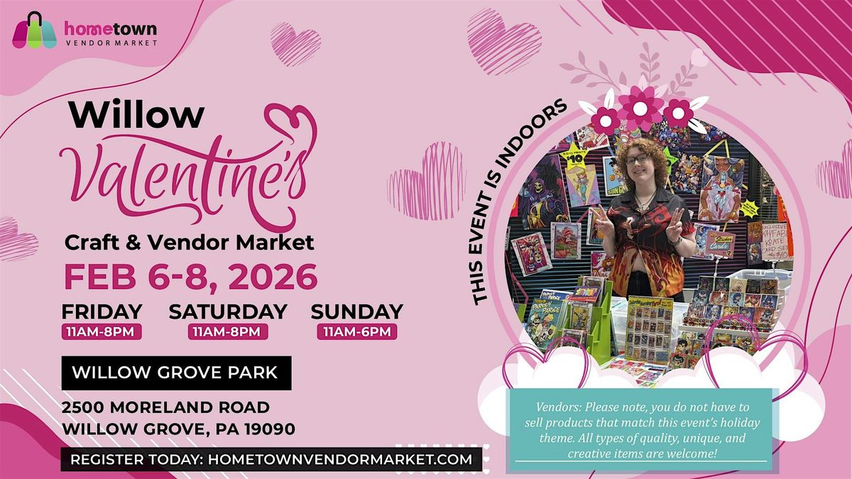 Willow Grove Valentine\u2019s Craft & Vendor Market