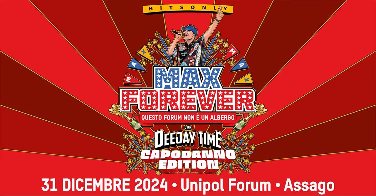 Max Forever con Deejay Time - Capodanno Edition