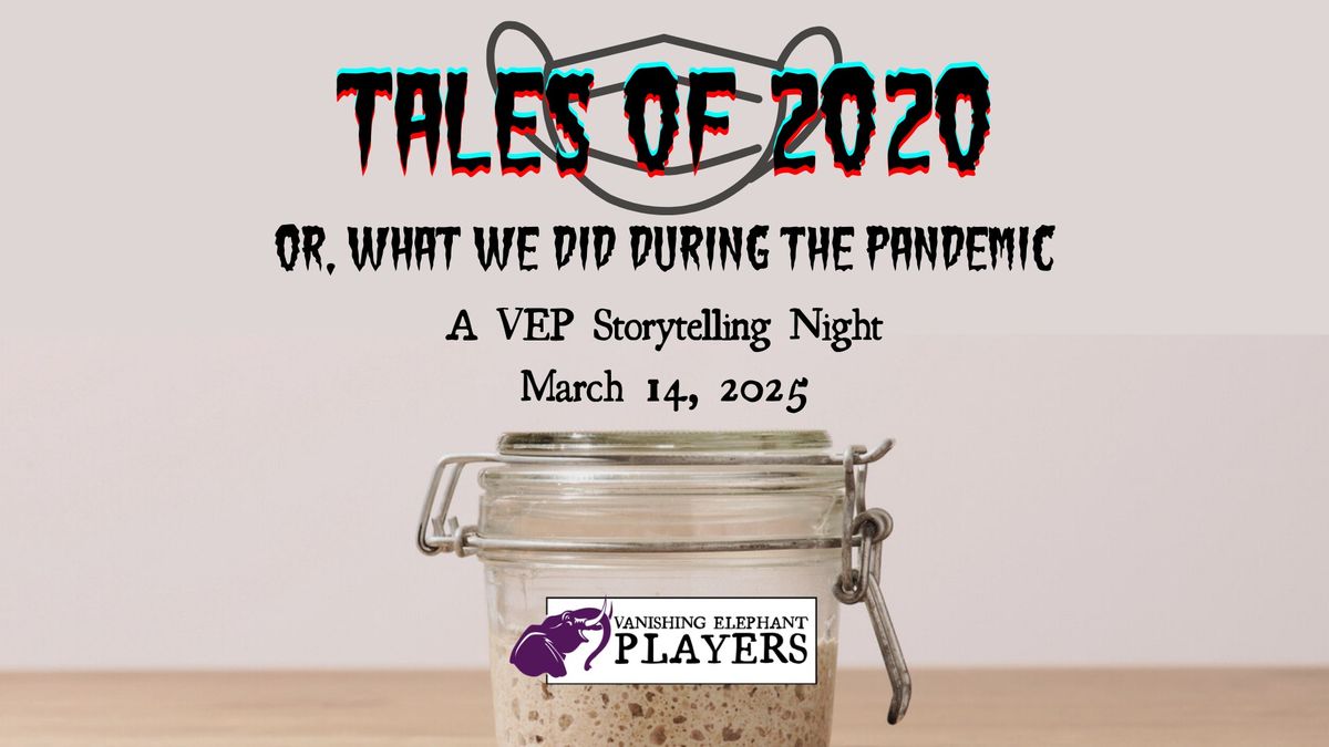 TALES OF 2020 (or. What We Did During the Pandemic): A VEP Storytelling Night