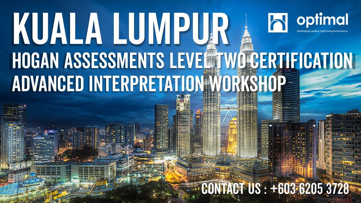 Hogan Assessments Level Two Certification Advanced Interpretation Workshop Kuala Lumpur