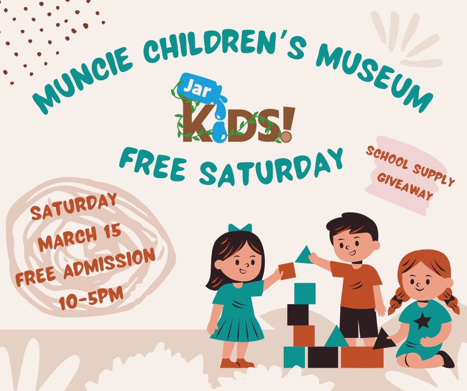 FREE Saturday at The Muncie Children's Museum