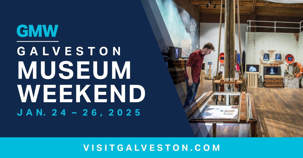 Galveston Museum Weekend