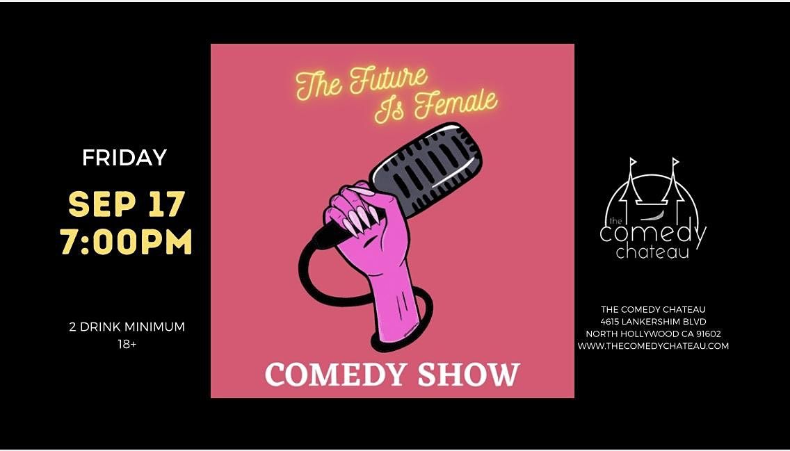 The Future is Female Comedy Show at The Comedy Chateau