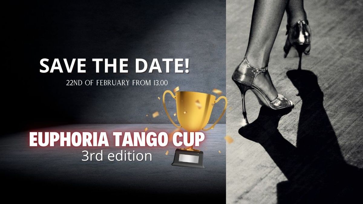 EUPHORIA TANGO CUP, 3rd edition! \ud83c\udfc6