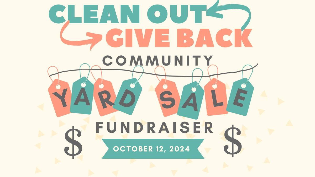 Clean Out, Give Back-Community Yard Sale Fundraiser