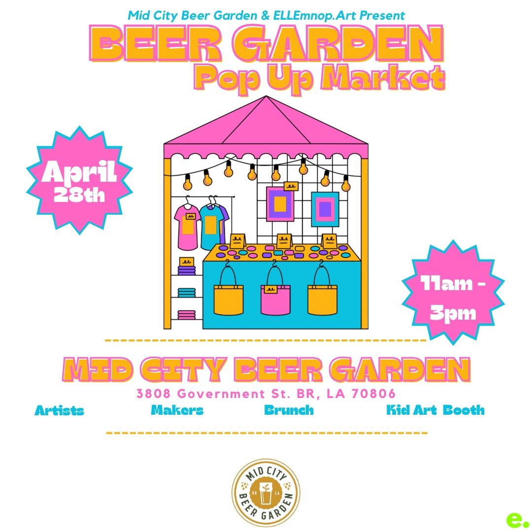 Mid City Beer Garden Pop Up Market
