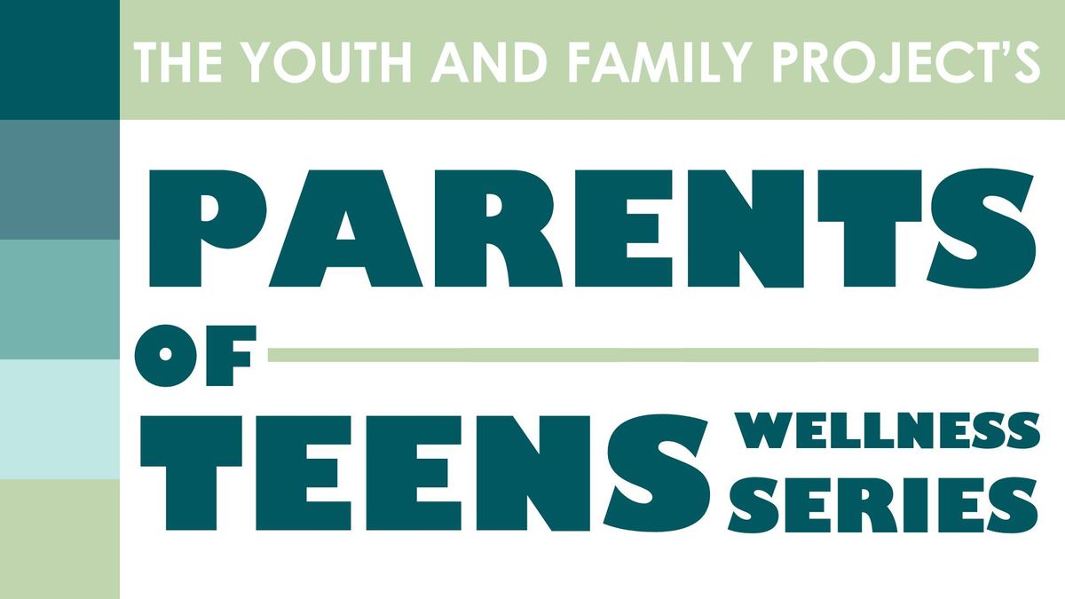 Mental Health - Parents of Teens Wellness Series