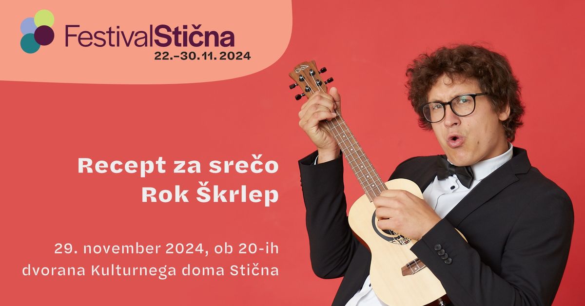 Rok \u0160krlep: Recept za sre\u010do (stand-up komedija) - Festival Sti\u010dna 2024