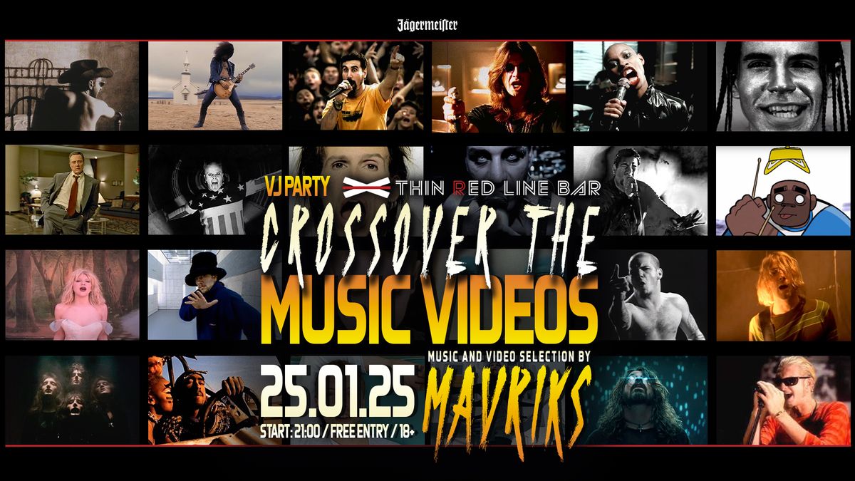 Crossover the Music Videos with Mavriks @ Thin Red Line Bar, 25.01.2025