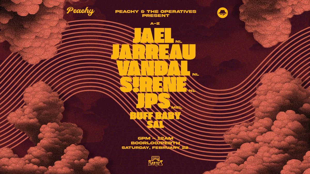 Peachy & OP present: JAEL (NL), JARREAU VANDAL (NL), S!RENE (NL), JPS (MEL)