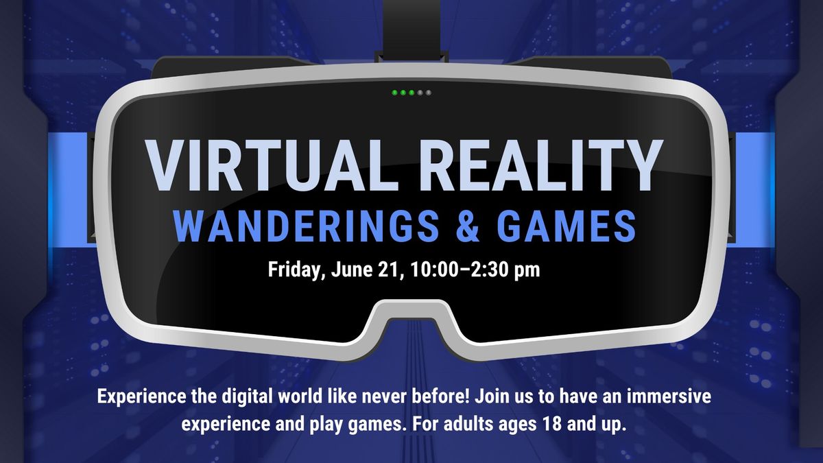 Virtual Reality Wanderings & Games
