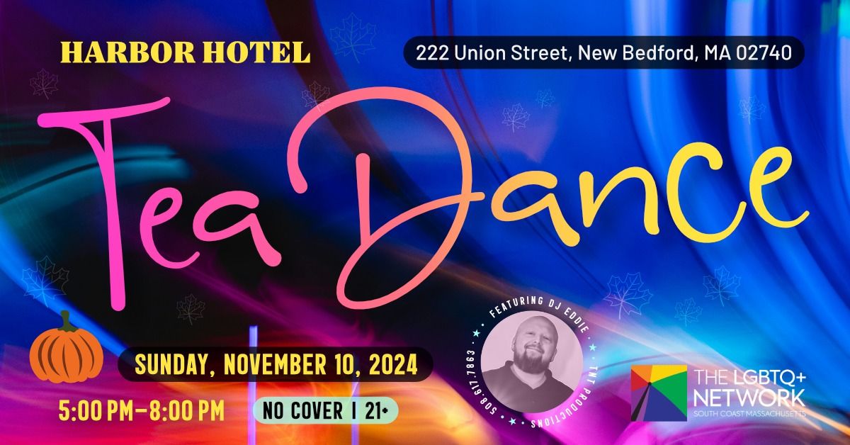 Tea Dance at the Harbor Hotel! (Sun., Nov. 10, at 5 p.m.)