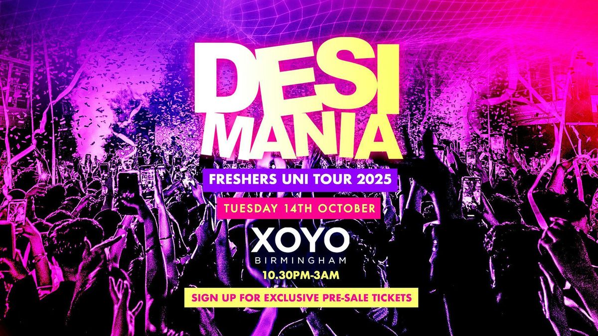 Desi Mania - Freshers Uni Tour - XOYO - Tues 14th Oct [Sign Up For Pre-Sale]