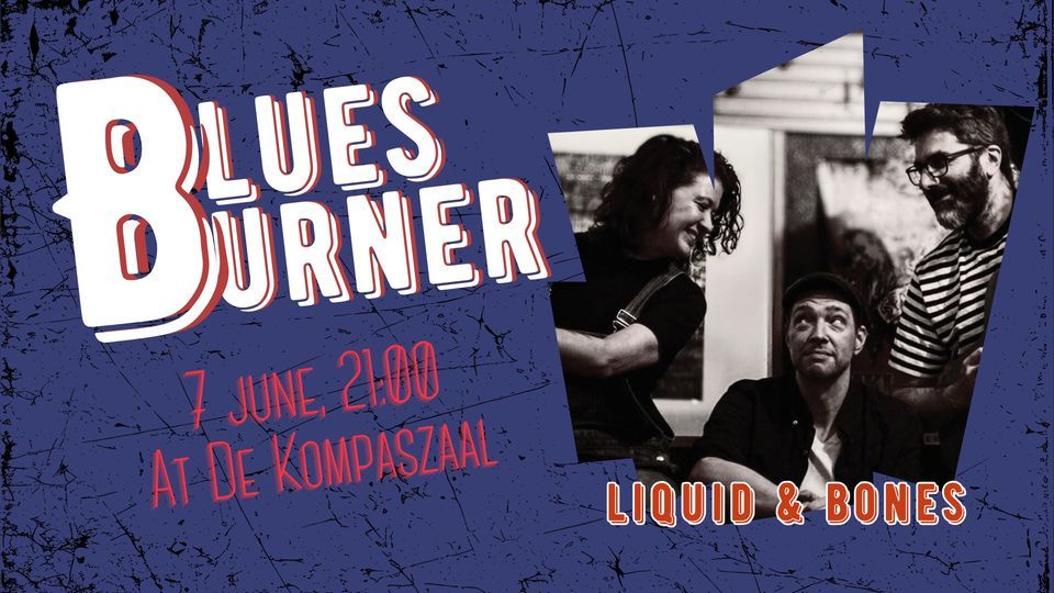 BLUES BURNER PARTY w\/ Live Music by Liquid & Bones!