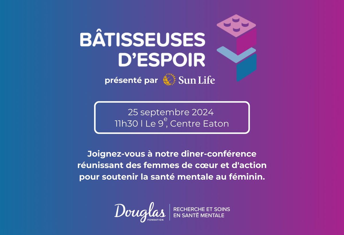 La Fondation Douglas et Sun Life pr\u00e9sentent: B\u00e2tisseuses d'espoir